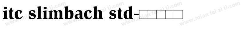 itc slimbach std字体转换